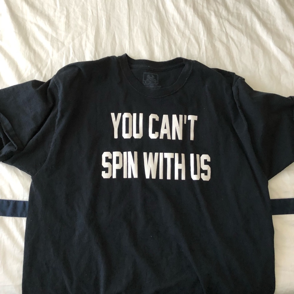You can’t spin with us shirt.